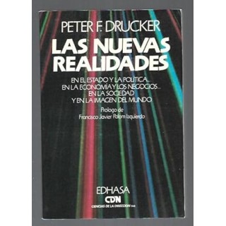 LAS NUEVAS REALIDADES. En el Estado y la Política, en la Economía y los Negocios, en la Sociedad y en la Imagen del Mundo
